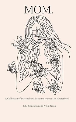 MOM.: A Collection of Personal and Poignant Journeys to Motherhood