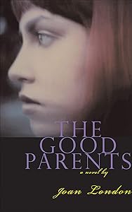 The Good Parents: A Novel by Joan London