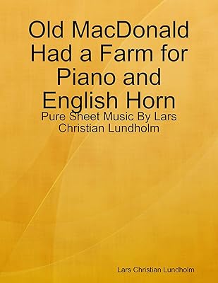 Old MacDonald Had a Farm for Piano and English Horn - Pure Sheet Music By Lars Christian Lundholm