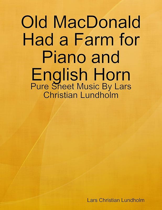 Old MacDonald Had a Farm for Piano and English Horn - Pure Sheet Music By Lars Christian Lundholm by Lars Christian Lundholm
