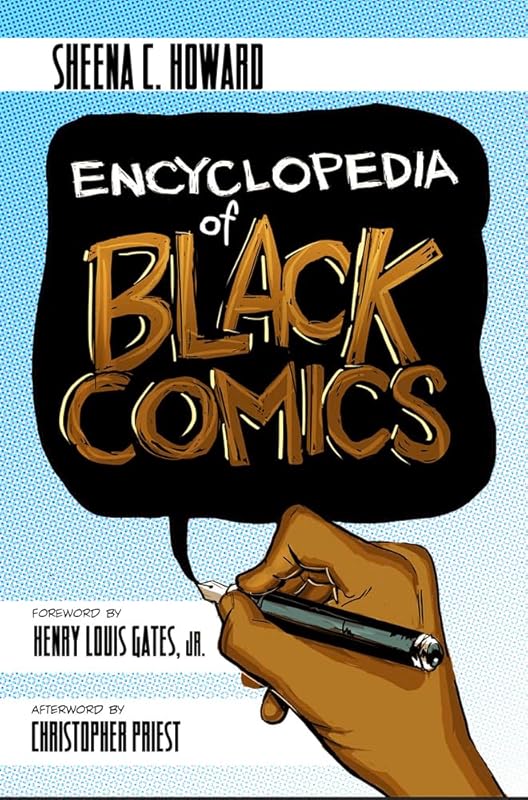 Encyclopedia of Black Comics by Sheena C. Howard