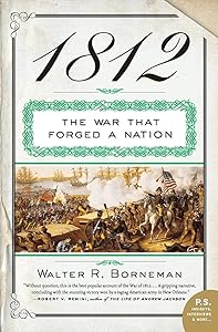 1812: The War That Forged a Nation by Walter R. Borneman
