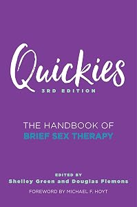 Quickies: The Handbook of Brief Sex Therapy (Third Edition) by Douglas Flemons