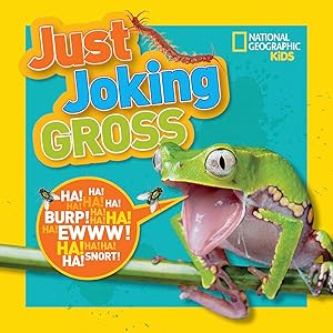 National Geographic Kids Just Joking Gross