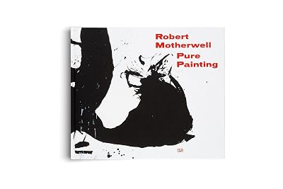 Robert Motherwell: Pure Painting