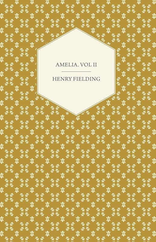 Amelia. Vol II by Henry Fielding