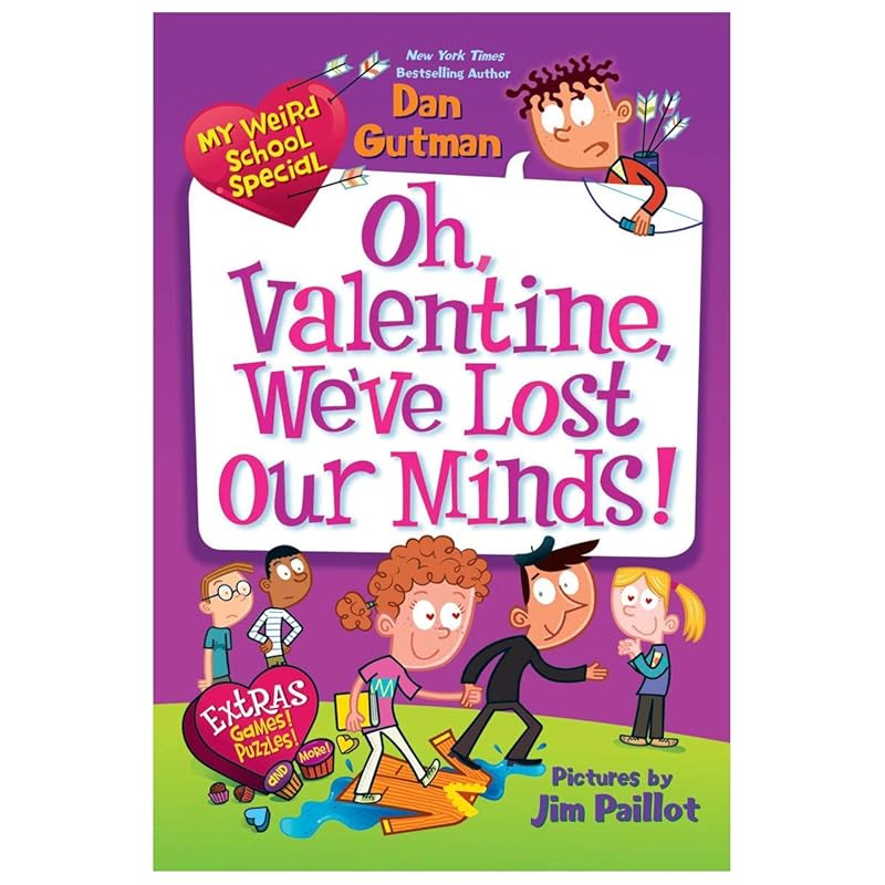 My Weird School Special: Oh, Valentine, We've Lost Our Minds! by Dan Gutman