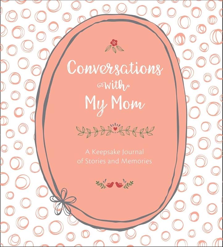Conversations with My Mom: A Keepsake Journal of Stories and Memories by Lark Crafts