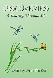 DISCOVERIES: A Journey Through Life by Shirley Parker