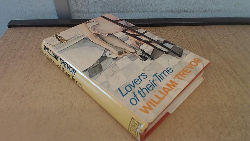 Lovers of their time, and other stories by William Trevor
