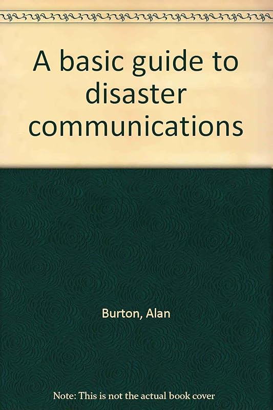 A basic guide to disaster communications by Alan Burton