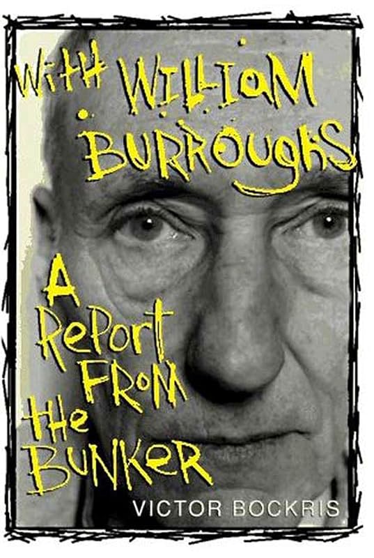 With William Burroughs: A Report From the Bunker by Victor Bockris