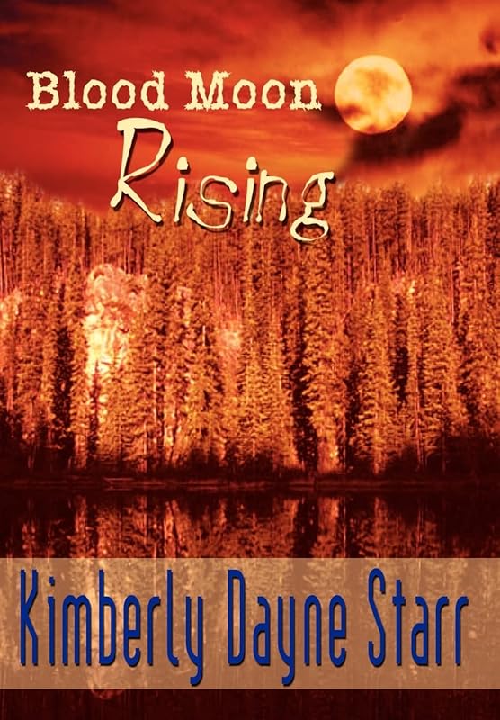 Blood Moon Rising by Kimberly Dayne Starr