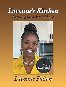 Lavonne’s Kitchen: Learning to Cook with Love by Lavonne Fulton