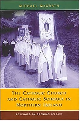 Catholic Church and Catholic Schools in Northern Ireland: The Price of Faith