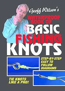 Waterproof Book of Knots: Basic Fishing by Geoff Wilson