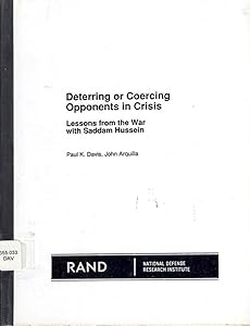 Deterring or Coercing Opponents in Crisis: Lessons from the War With Saddam Hussein (R-4111-JS)