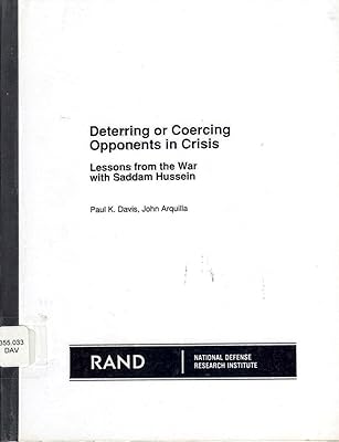 Deterring or Coercing Opponents in Crisis: Lessons from the War With Saddam Hussein (R-4111-JS)