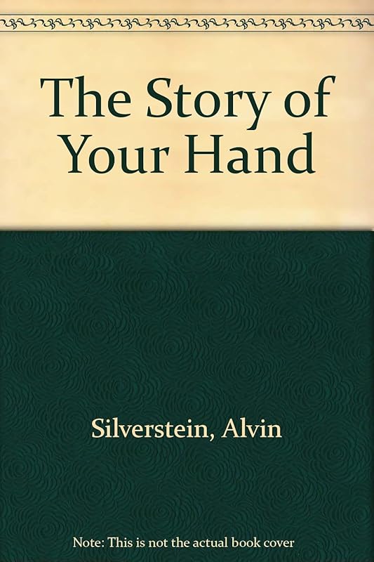 The Story Of Your Hand by Alvin Silverstein