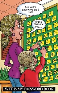 WTF Is My Password Book: Funny Password Organizer. If You Can't Remember Passwords Use Sticky Note Woman's Forgot Password Reminder Book. by Hootville