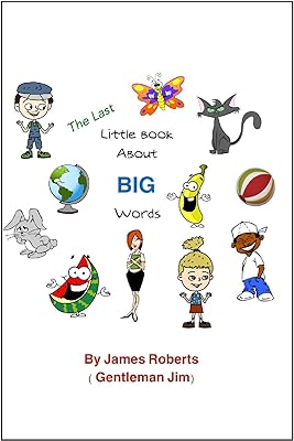 The Last Little Book About BIG Words (Learn BIG Words! 6)