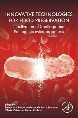 Innovative Technologies for Food Preservation: Inactivation of Spoilage and Pathogenic Microorganisms