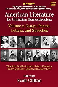 American Literature for Christian Homeschoolers, Volume 1: Essays, Poems, Letters, and Speeches