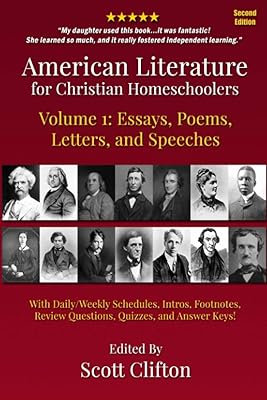American Literature for Christian Homeschoolers, Volume 1: Essays, Poems, Letters, and Speeches