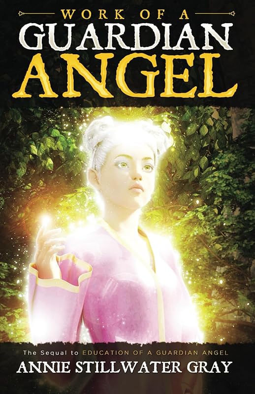 Work of a Guardian Angel by Annie Stillwater Gray