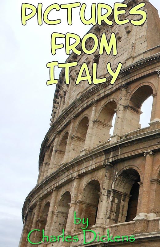 Pictures from Italy (Illustrated) by Charles Dickens