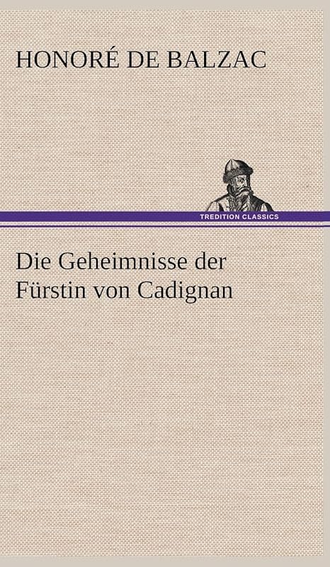 Die Geheimnisse Der Furstin Von Cadignan (German Edition) by Honore De Balzac