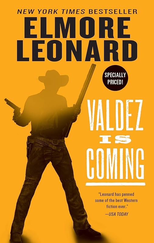 Valdez Is Coming: A Novel by Elmore Leonard