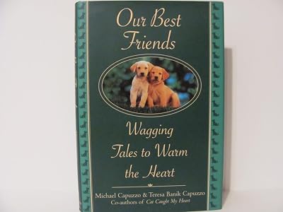 Our Best Friends: Wagging Tales to Warm the Heart