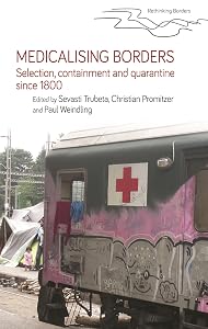 Medicalising borders: Selection, containment and quarantine since 1800 (Rethinking Borders) by Sevasti Trubeta