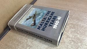 Malta: The Hurricane Years 1940-41