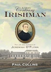A very contrary Irishman: The Life and Journeys of Jeremiah O'Flynn by Paul Collins