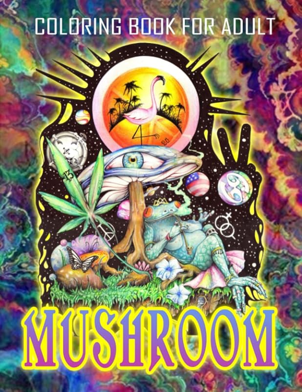 Mushrooms Funny Coloring Book For Stoner: Stoner's Gift! Funny Trippy Coloring Book For Adults, Mindful Coloring by Stephane Joan