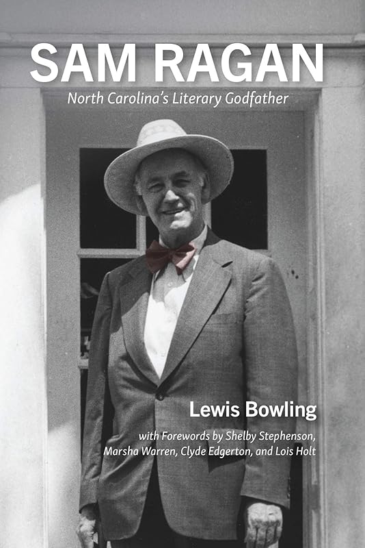 Sam Ragan: North Carolina's Literary Godfather by Lewis Bowling
