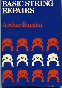 Basic string repairs;: A guide for string-class teachers by Arthur Burgan