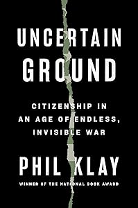 Uncertain Ground: Citizenship in an Age of Endless, Invisible War