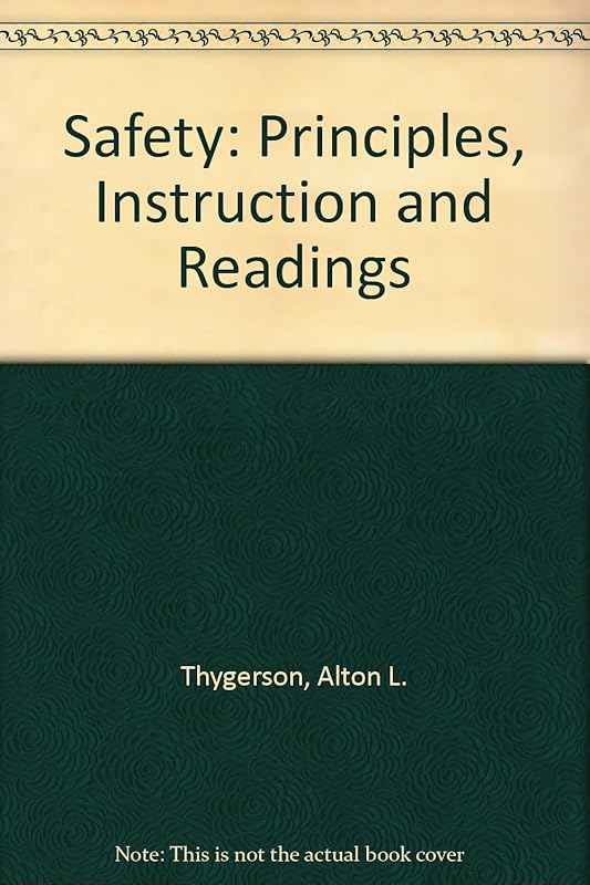 Safety: principles, instruction, and readings by Alton L Thygerson
