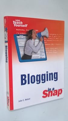 Blogging: in a Snap (Sams Teach Yourself)