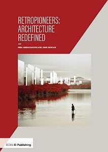Retropioneers: Architecture Redefined by Jane Duncan