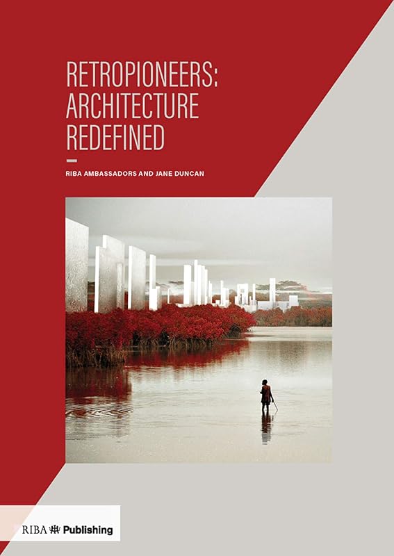 Retropioneers: Architecture Redefined by Jane Duncan