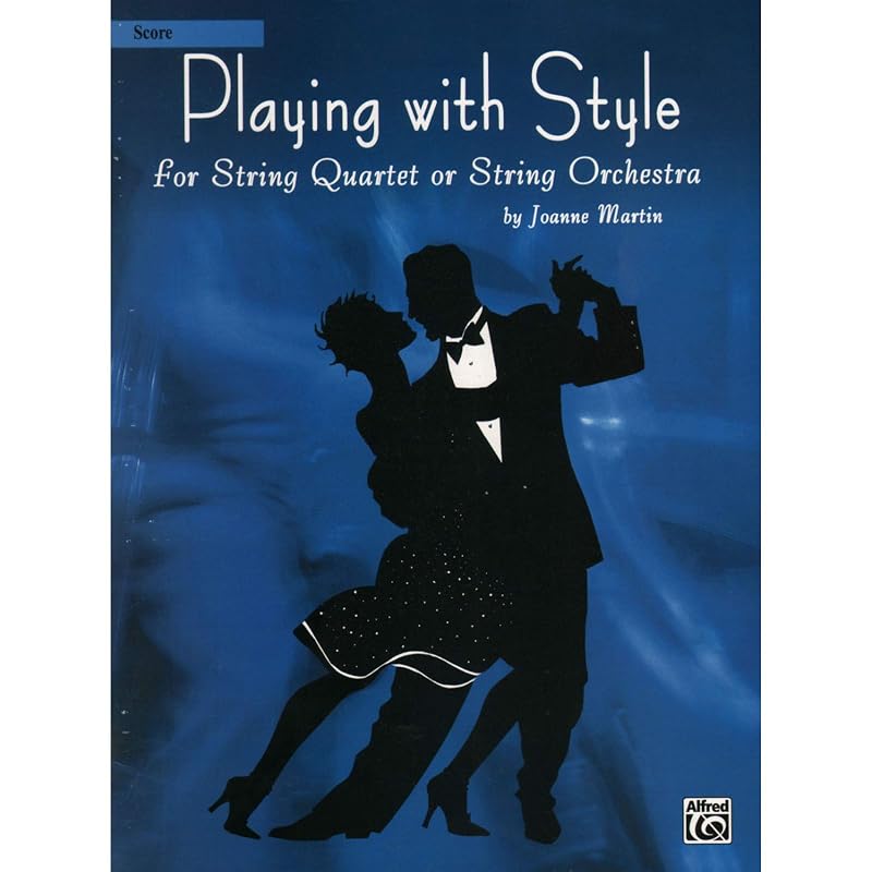 Playing with Style for String Quartet or String Orchestra: Score by Joanne Martin