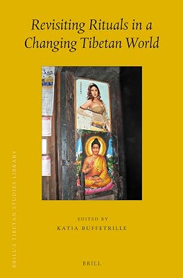 Revisiting Rituals in a Changing Tibetan Context (Brill's Tibetan Studies Library, 31)