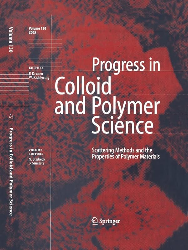 Scattering Methods and the Properties of Polymer Materials (Progress in Colloid and Polymer Science, 130) by Norbert Stribeck
