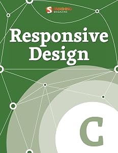 Responsive Design (Smashing eBook Series 23) by Smashing Magazine