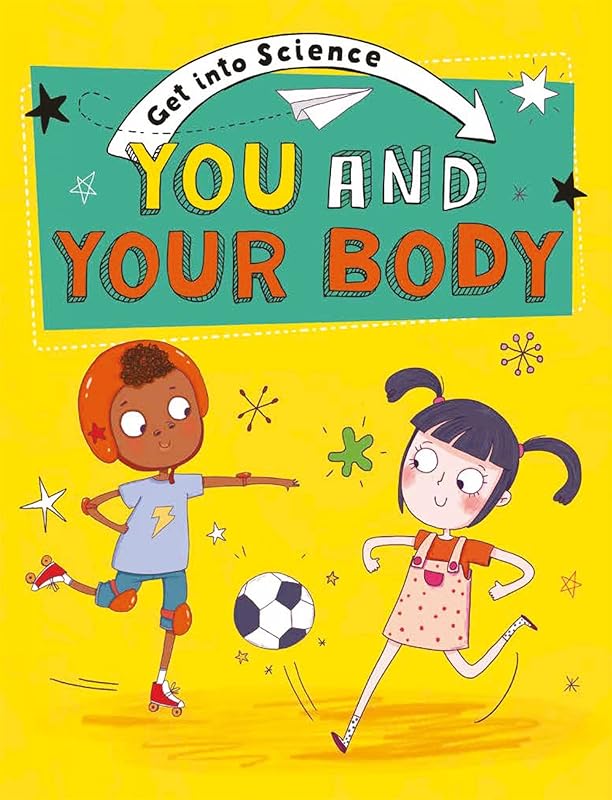 You and Your Body (Get Into Science) by Jane Lacey