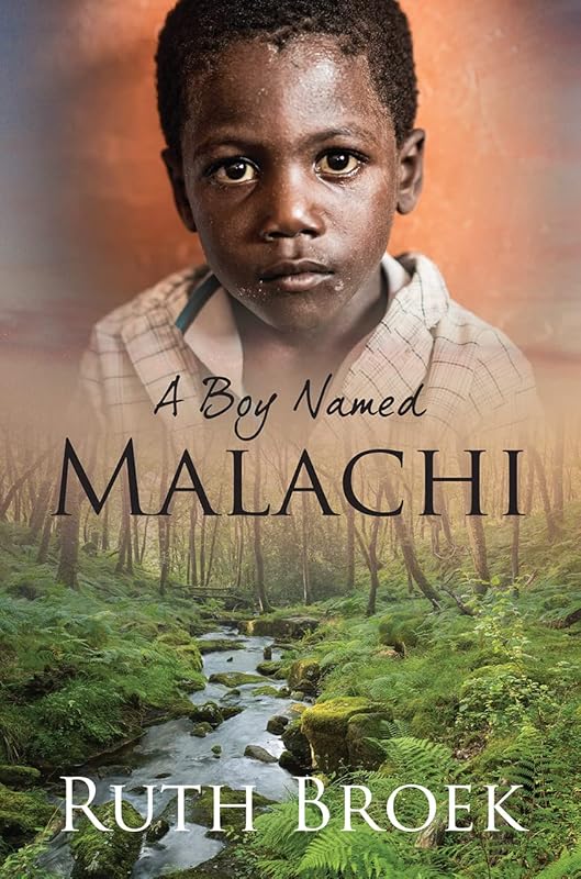 A Boy Named Malachi by Ruth Broek